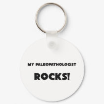 MY Paleopathologist ROCKS! keychains by professions MY Paleopathologist ROCKS! keychains