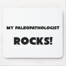 MY Paleopathologist ROCKS! mousepads