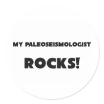 MY Paleoseismologist ROCKS! stickers by professions MY Paleoseismologist ROCKS! stickers