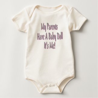 My Parents Have A Baby Doll It's Me Baby Shirt shirt