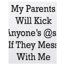 My Parents Will Kick Anyone's @ss If They Mess Wit Flyers