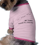 My Parrot Walks All Over Me Pet Tshirt