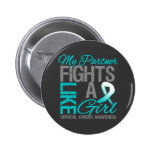 My Partner Fights Like a Girl Cervical Cancer buttons