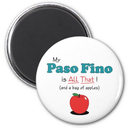 My Paso Fino is All That! Funny Horse Fridge Magnets