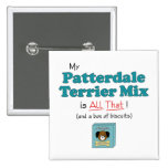 My Patterdale Terrier Mix is All That! Pinback Buttons