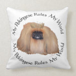 My Pekingese Rules My World Pillows