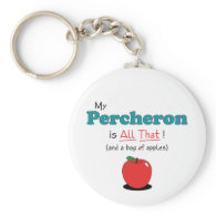 My Percheron is All That! Funny Horse Keychain