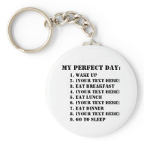 My Perfect Day Key Chain