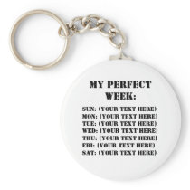 My Perfect Week Keychains