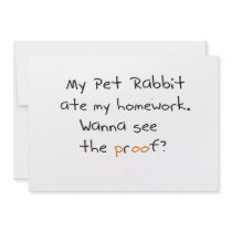 My pet rabbit ate my homework. See proof? Announcements