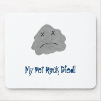 My Pet Rock Died! mousepads