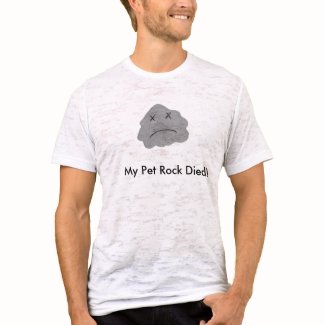 My Pet Rock Died! shirt