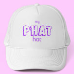 my PHAT hat