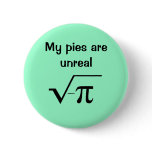 My pies are unreal button