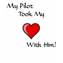 My Pilot, Took My, With Him! t-shirts