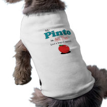 My Pinto is All That! Funny Horse Doggie Tee Shirt