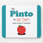My Pinto is All That! Funny Horse Mouse Pads