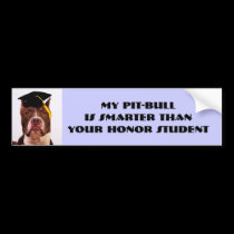My Pit-Bull is smarter... bumper stickers