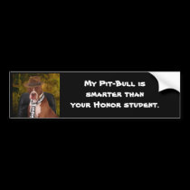 My Pit-Bull is smarter ... bumper stickers