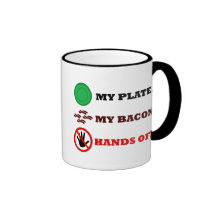 My Plate. My Bacon. Hands Off. Mugs