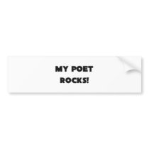 MY Poet ROCKS! bumper stickers by professions MY Poet ROCKS! bumper stickers