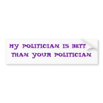 My politician is better than your politican bumper sticker