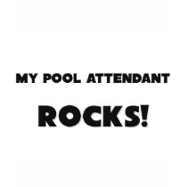 MY Pool Attendant ROCKS! t-shirts