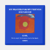 MY PRAYER FOR MY FRIENDS DAUGHTER REFRIGERATOR MAGNET