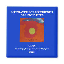 MY PRAYER FOR MY FRIENDS GRANDMOTHER magnets