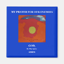 MY PRAYER FOR OUR ENEMIES REFRIGERATOR MAGNETS