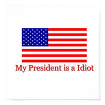 My President is a Idiot posters by dannok My President is a Idiot posters