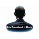 My President is Back Post Card