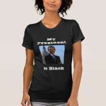 My President is black T-shirt
