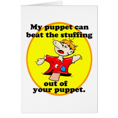 MY PUPPET CAN BEAT YOUR PUPPET CARD by tuffshops