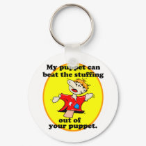 MY PUPPET CAN BEAT YOUR PUPPET keychains