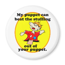 MY PUPPET CAN BEAT YOUR PUPPET magnets by tuffshops MY PUPPET CAN BEAT YOUR PUPPET magnets