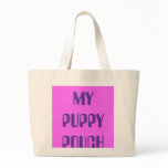 MY PUPPY POUCH TOTE BAG
