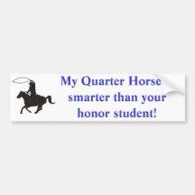 My Quarter Horse is smarter than... Bumper Sticker