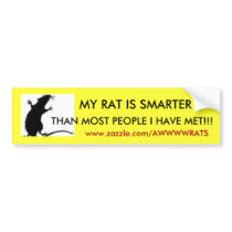 MY RAT IS SMARTER, THAN MOST PEOPLE ... bumper stickers