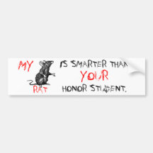 my RAT is smarter than your honor student Bumper Stickers