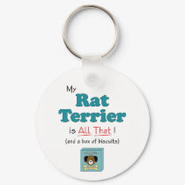 My Rat Terrier is All That! keychains
