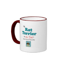 My Rat Terrier is All That! mugs