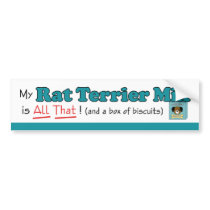 My Rat Terrier Mix is All That! bumper stickers