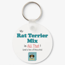 My Rat Terrier Mix is All That! keychains