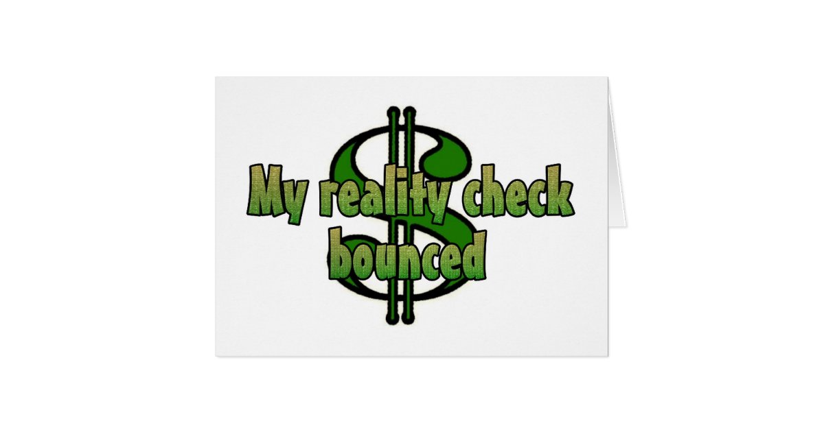 My reality check bounced card Zazzle