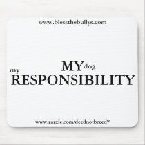 My Responsibility Mousepad by deednotbreed My Responsibility Mousepad