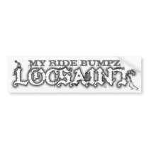 MY RIDE BUMPZ LOCSAINT bumper stickers by locsaint MY RIDE BUMPZ LOCSAINT bumper stickers
