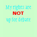 "My rights are NOT up for debate" black tee t-shirts