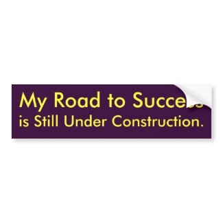 My Road to Success bumpersticker