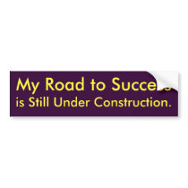 My Road to Success bumper stickers by 30secondmagazine My Road to Success bumper stickers
